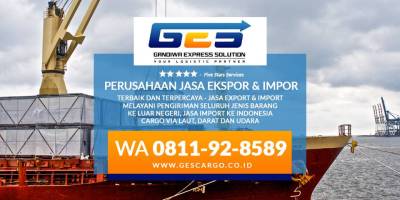 WA 0811-92-8589 - Jasa Import Door To Door, Perusahaan Cargo